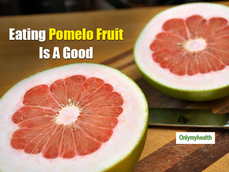 Pomelo This Citrusy Fruit Is Much More Beneficial Than You Think